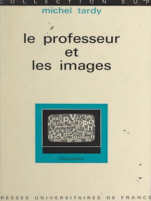 cover image of Le professeur et les images